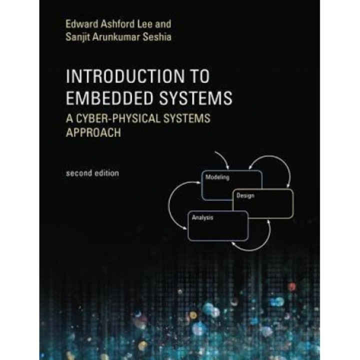 Introduction to Embedded Systems: A Cyber-Physical Systems Approach - Edward Ashford Lee (Author)