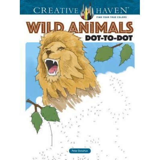 Creative Haven Wild Animals Dot-To-Dot, Peter Donahue (Author)