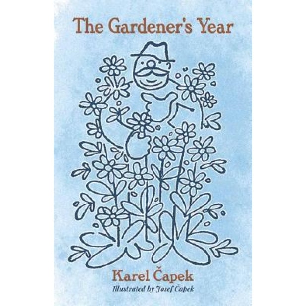 The Gardener's Year, Karel Capek (Author)
