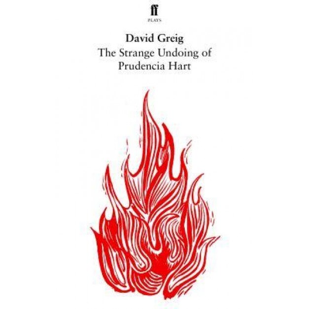 The Strange Undoing of Prudencia Hart, David Greig (Author)