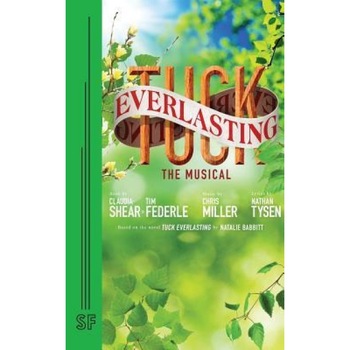 Tuck Everlasting, Claudia Shear (Author) Tuck Everlasting, Claudia Shear (Author)