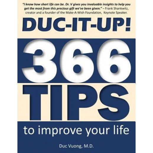 Duc-It-Up!: 366 Tips to Improve Your Life, Dr Duc C. Vuong (Author)