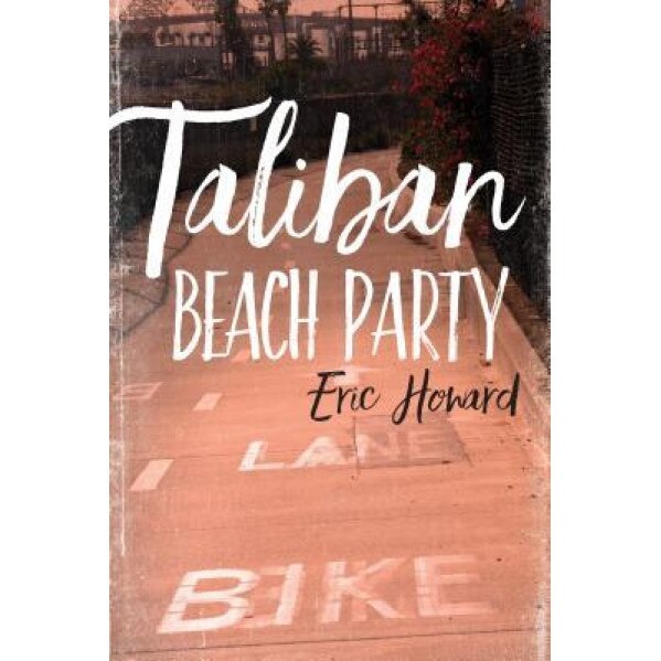 Taliban Beach Party, Eric Howard (Author)