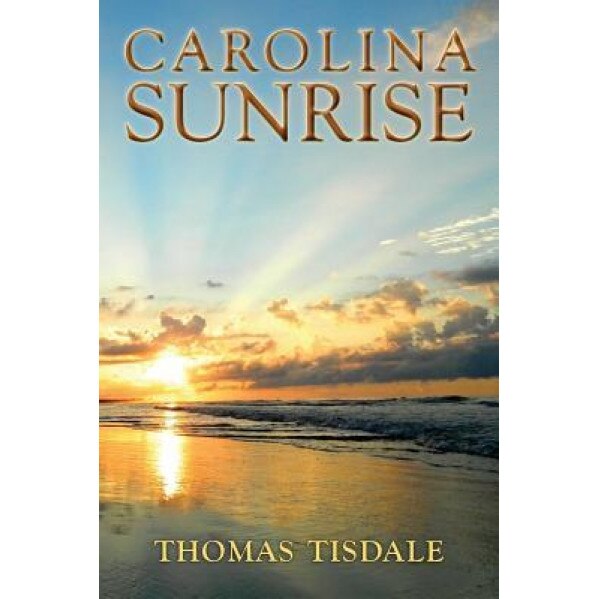 Carolina Sunrise, Thomas Tisdale (Author)