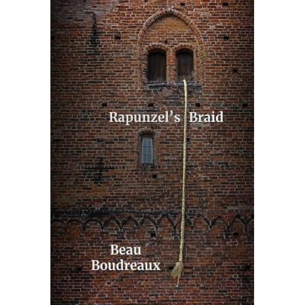 Rapunzel's Braid, Beau Boudreaux (Author)
