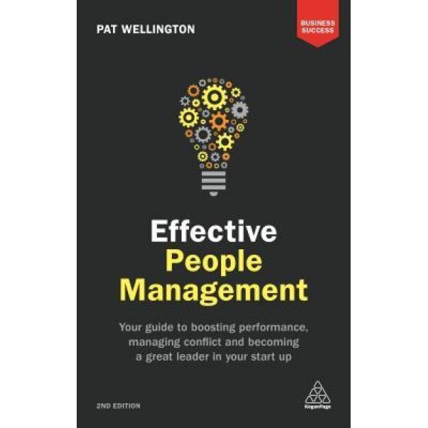 Effective People Management: Your Guide to Boosting Performance, Managing Conflict and Becoming a Great Leader in Your Start Up - Pat Wellington (Author)