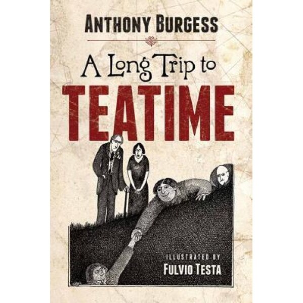 A Long Trip to Teatime, Anthony Burgess (Author)