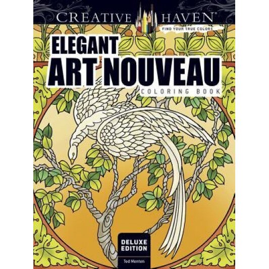 Creative Haven Deluxe Edition Elegant Art Nouveau Coloring Book, Ted Menten (Author)