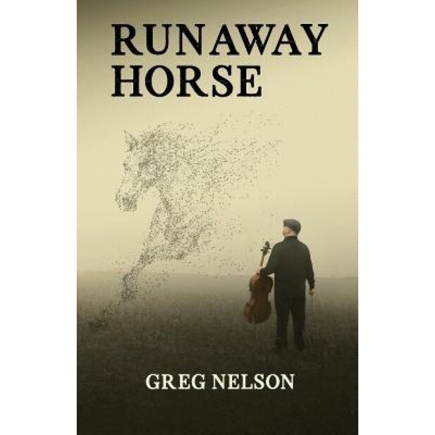 Runaway Horse, Greg Nelson (Author)