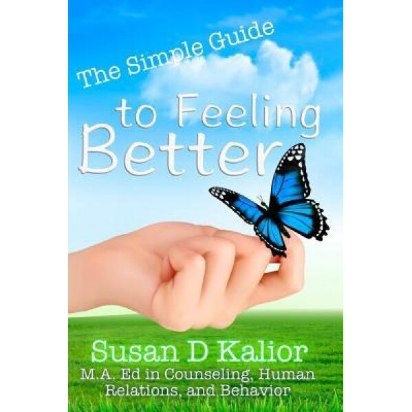 The Simple Guide to Feeling Better, Susan D. Kalior (Author)
