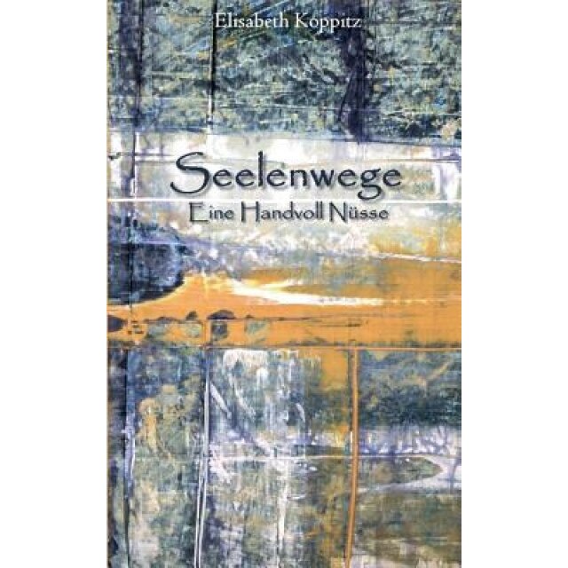 Seelenwege, Elisabeth Koppitz (Author)