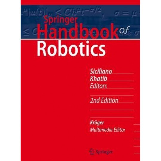 Springer Handbook of Robotics, Bruno Siciliano (Editor)