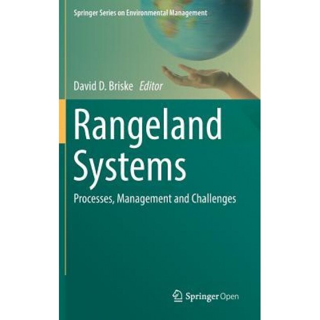 Rangeland Systems: Processes, Management and Challenges, David D. Briske (Editor)