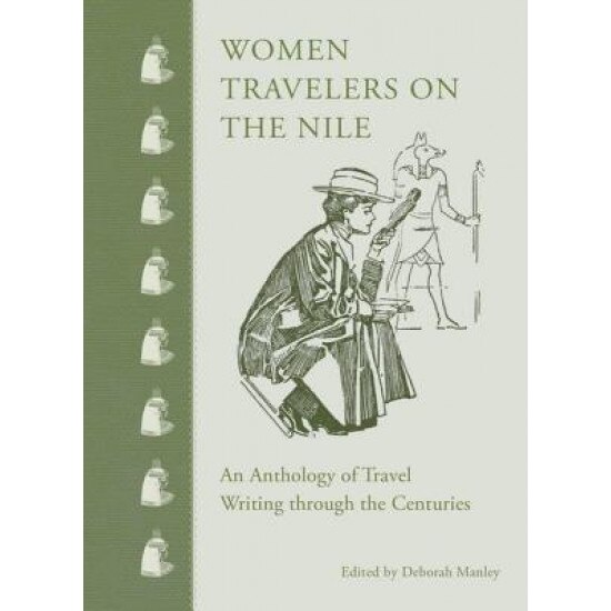 Women Travelers on the Nile: An Anthology, Deborah Manley (Editor)