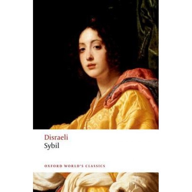 Sybil: Or the Two Nations, Benjamin Disraeli (Author)