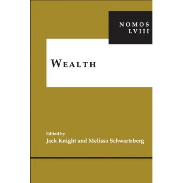 Wealth: Nomos LVIII, Jack Knight (Editor)