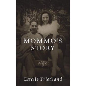 Mommo's Story, Estelle Friedland (Author) Mommo's Story, Estelle Friedland (Author)