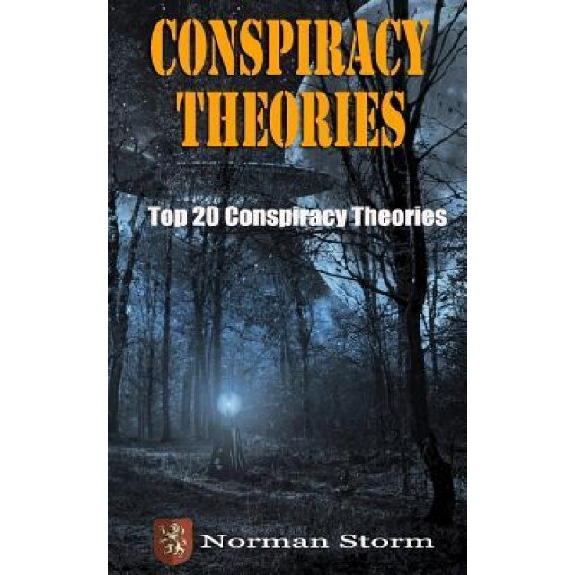 Conspiracy Theories: Top 20 Conspiracy Theories, Norman Storm (Author)