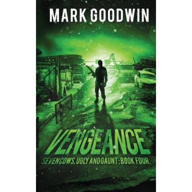 Vengeance: A Post-Apocalyptic, Emp-Survival Thriller, Mark Goodwin (Author)