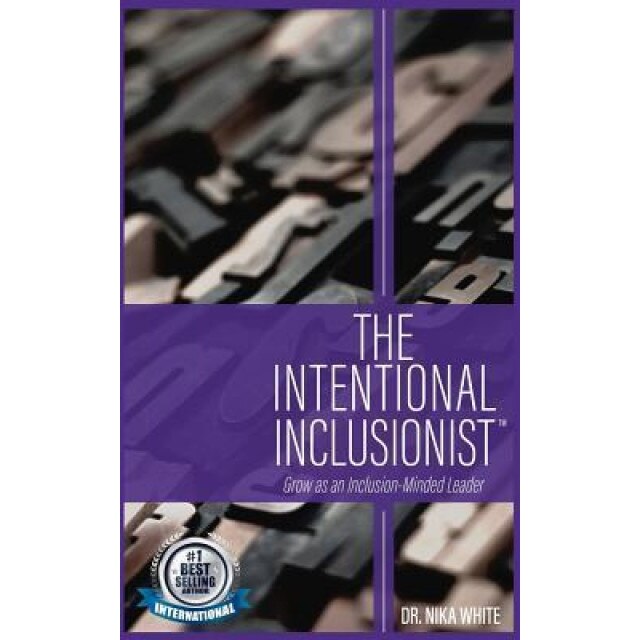 The Intentional Inclusionist(tm) - Dr Nika White (Author)