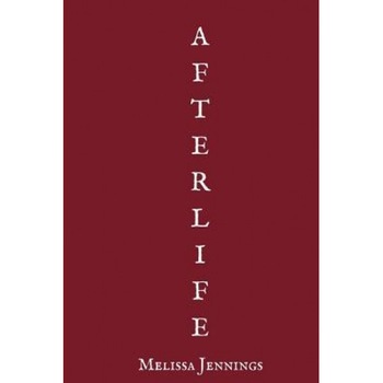 Afterlife, Melissa Jennings (Author) Afterlife, Melissa Jennings (Author)