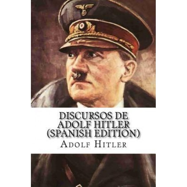 Discursos de Adolf Hitler, Adolf Hitler (Author)