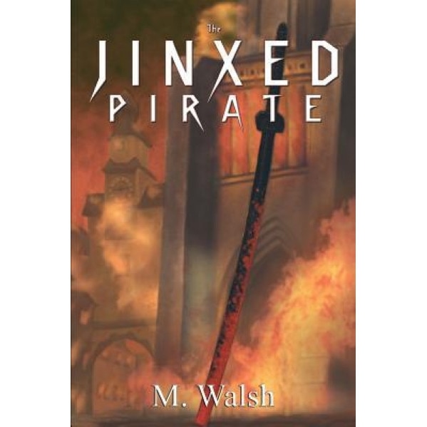 The Jinxed Pirate, M. Walsh (Author)