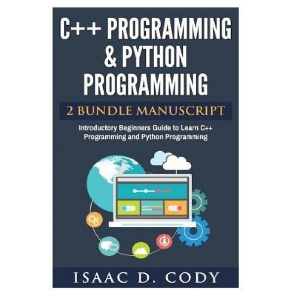 C++ and Python Programming 2 Bundle Manuscript Introductory Beginners ...