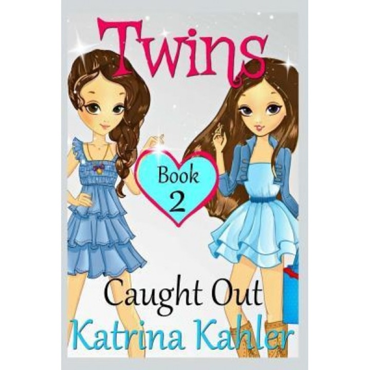 Books for Girls - Twins: Book 2: Caught Out! Girls Books 9-12, Katrina Kahler (Author)