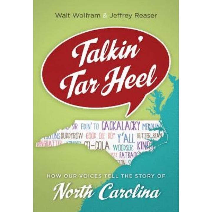 Talkin' Tar Heel: How Our Voices Tell the Story of North Carolina, Walt Wolfram (Author)