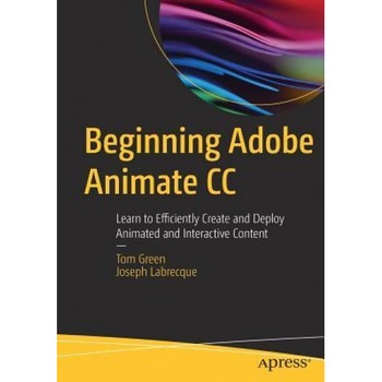 Beginning Adobe Animate CC, Tom Green (Author) Beginning Adobe Animate CC, Tom Green (Author)