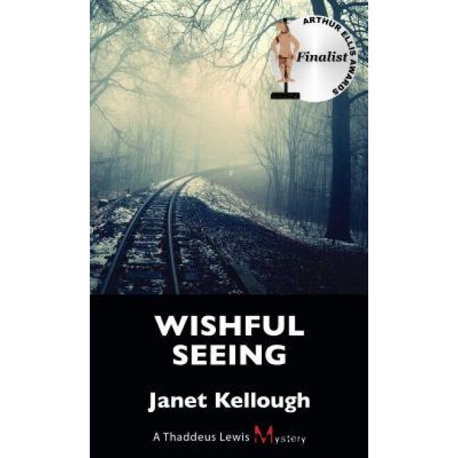 Wishful Seeing, Janet Kellough (Author)