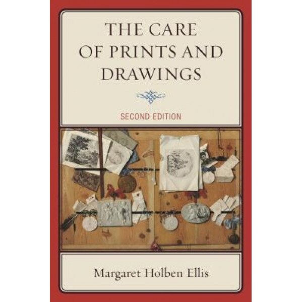 The Care of Prints and Drawings, Margaret Holben Ellis (Author)