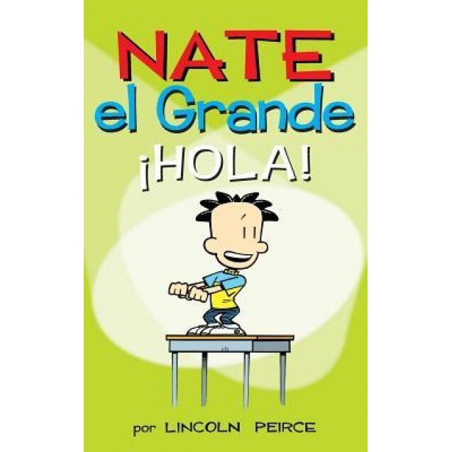 Nate El Grande: Hola!, Lincoln Peirce (Author)