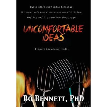 Uncomfortable Ideas, Bo Bennett (Author) Uncomfortable Ideas, Bo Bennett (Author)