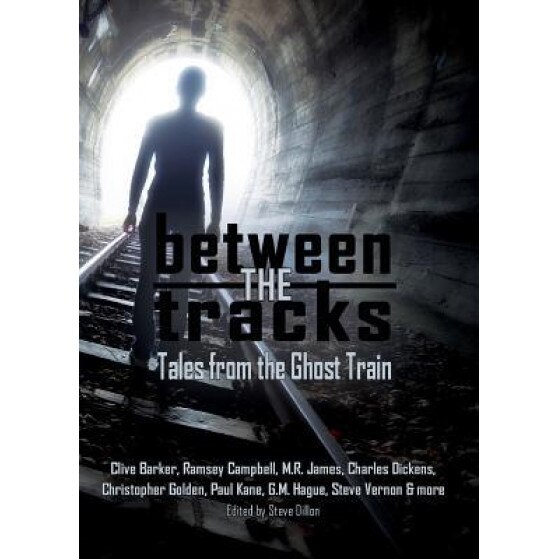 Between the Tracks: Tales from the Ghost Train, Clive Barker (Author)