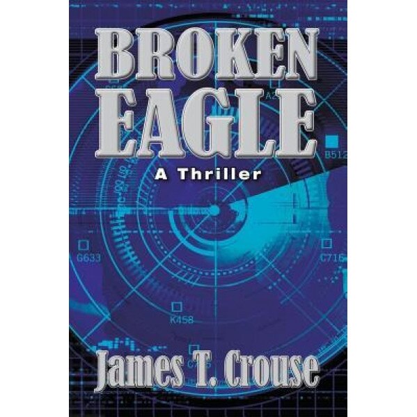 Broken Eagle, James T. Crouse (Author)