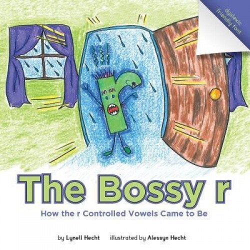 The Bossy R: How the R Controlled Vowels Came to Be, Lynell Hecht (Author)