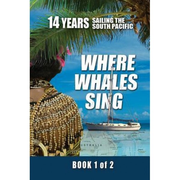 Where Whales Sing: Book 1 of 2, Daniel H. Van Ginhoven (Author)