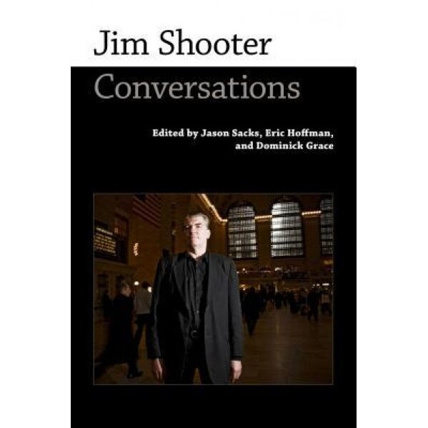 Jim Shooter: Conversations, Jason Sacks (Editor)