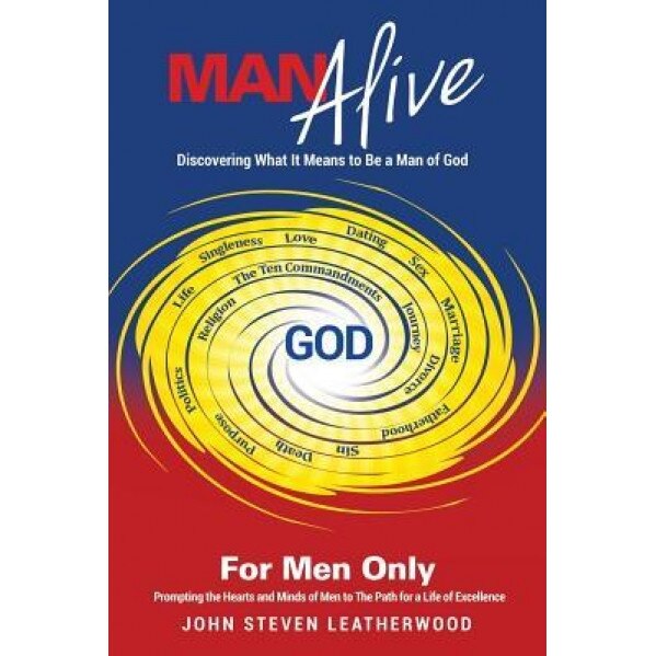 Man Alive, John Steven Leatherwood (Author)