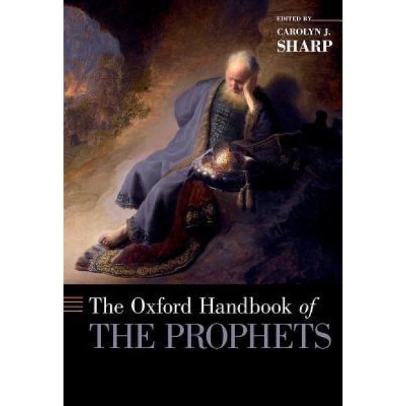 The Oxford Handbook of the Prophets, Carolyn Sharp (Editor)