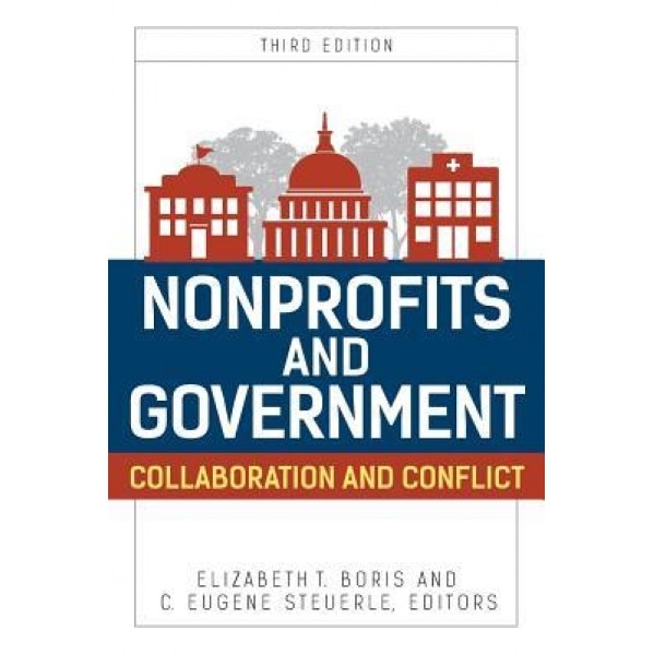 Nonprofits and Government: Collaboration and Conflict, Elizabeth Boris (Author)