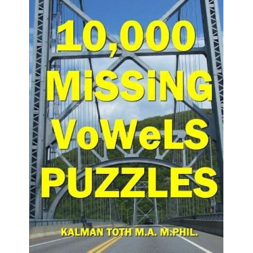 10,000 Missing Vowels Puzzles, Kalman Toth M. a. M. Phil (Author)