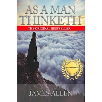 As You Think: As a Man Thinketh - Modern English Version, James Allen (Author) As You Think: As a Man Thinketh - Modern English Version, James Allen (Author)