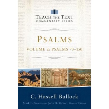 Psalms: Psalms 73-150, C. Hassell Bullock (Author) Psalms: Psalms 73-150, C. Hassell Bullock (Author)