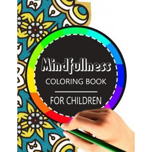 Mindfulness Coloring Book for Children: The Best Collection of Mandala Coloring Book, Wise Kid (Author)