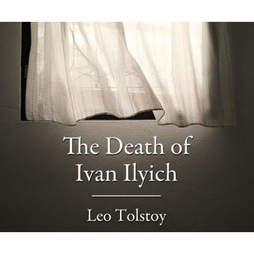 The Death of Ivan Ilyich, Leo Tolstoy (Author)