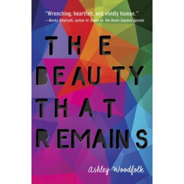 The Beauty That Remains, Ashley Woodfolk (Author)