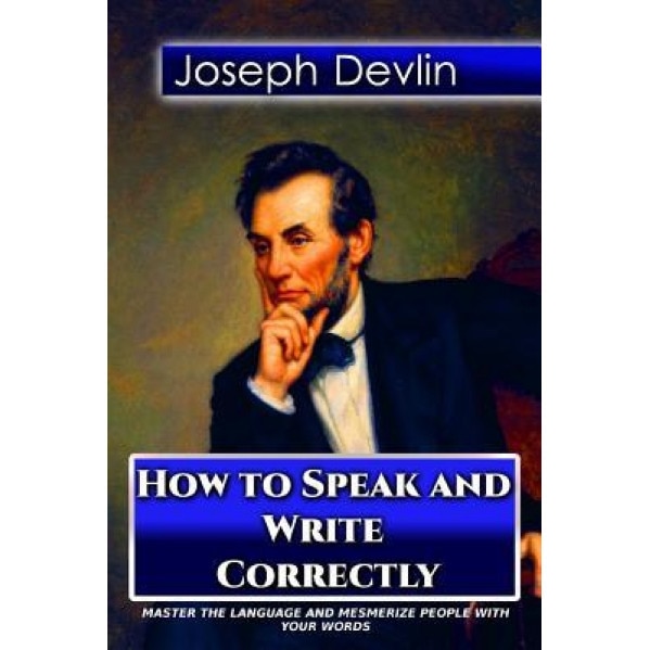 How to Speak and Write Correctly, Joseph Devlin (Author)